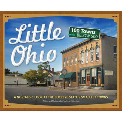 【4周达】Little Ohio: A Nostalgic Look at the Buckeye State's Smallest Towns [9781591938491]