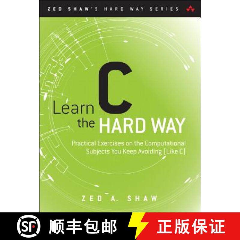 【3-4周达】Learn C the Hard Way: Practical Exercises on the Computational Subjects You Keep Avoiding ... [9780321884923]