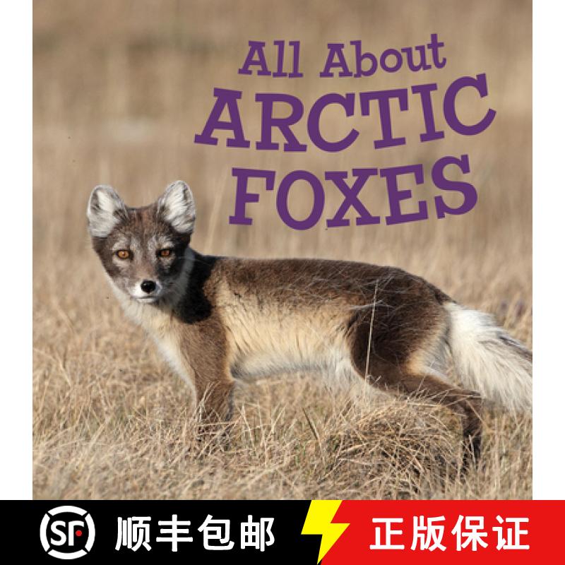 【2-3周达】All About Arctic Foxes : English Edition [9781774500668]