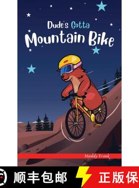 【3-4周达】Dude's Gotta Mountain Bike: A French marmot, her funny mountain mates, and their crazy spo... [9782956255697]