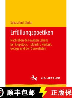 【3-4周达】Erfüllungspoetiken : Nachleben des ewigen Lebens bei Klopstock, Hölderlin, Rückert, Geo... [9783476051011]