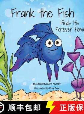 【3-4周达】Frank the Fish Finds His Forever Home: (A Portion of All Proceeds Donated to Support Adopt... [9781777803339]