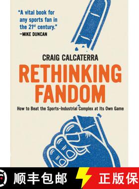预订 Rethinking Fandom: How to Beat the Sports-Industrial Complex at Its Own Game [9781953368232]