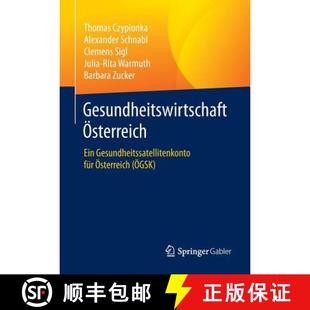 【3-4周达】Gesundheitswirtschaft OEsterreich: Ein Gesundheitssatellitenkonto fur OEsterreich (OEGSK) [9783658087715]