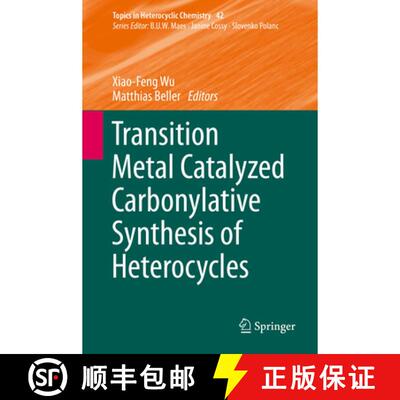 【3-4周达】精装 Transition Metal Catalyzed Carbonylative Synthesis of Heterocycles (1st ed. 2016) [9783319249612]