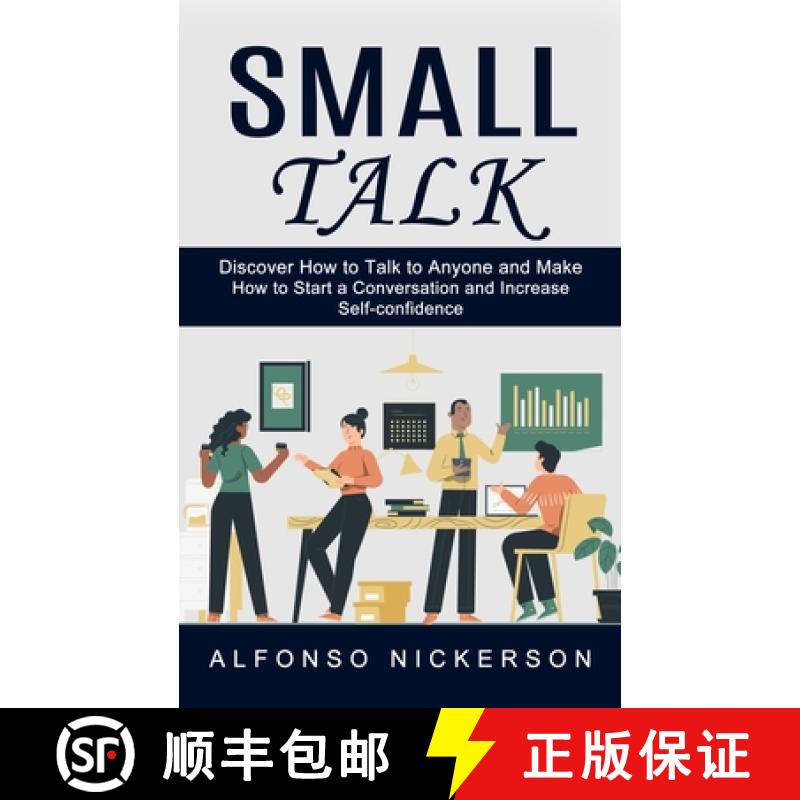 【3-4周达】Small Talk: Discover How to Talk to Anyone and Make Friends  (How to Start a Conversation ... [9781774853436]
