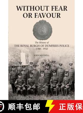 【3-4周达】Without Fear or Favour: The History of the Royal Burgh of Dumfries Police 1788 - 1932 [9781907931482]