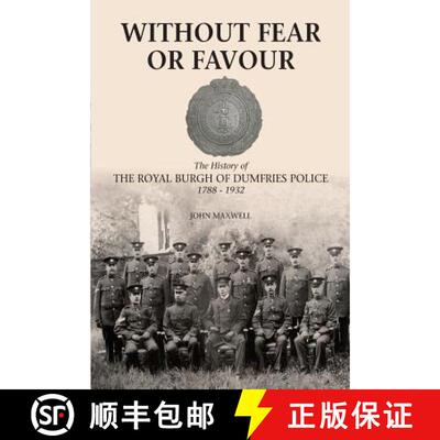 【3-4周达】Without Fear or Favour: The History of the Royal Burgh of Dumfries Police 1788 - 1932 [9781907931482]