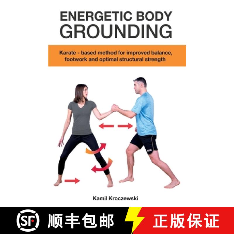 【2-3周达】Energetic Body Grounding: Karate - based method for improved balance, footwork and optimal... [9781736775103]