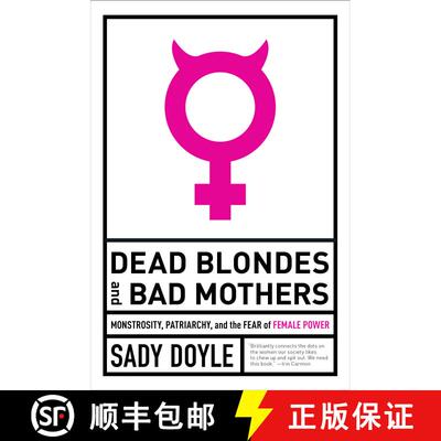 【3-4周达】Dead Blondes and Bad Mothers: Monstrosity, Patriarchy, and the Fear of Female Power [9781612197920]
