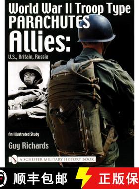 【3-4周达】World War II Tro Type Parachutes: Allies: U.S., Britain, Russia, An Illustrated Study: All... [9780764317811]