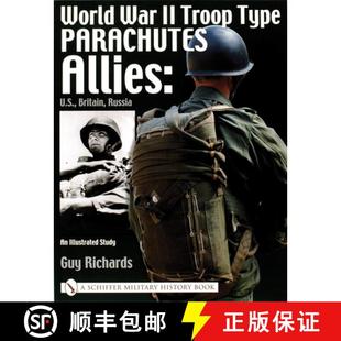 【3-4周达】World War II Tro Type Parachutes: Allies: U.S., Britain, Russia, An Illustrated Study: All... [9780764317811]