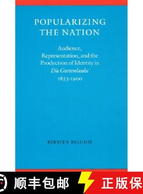 【3-4周达】Popularizing the Nation: Audience, Representation, and the Production of Identity in die G... [9780803212831]