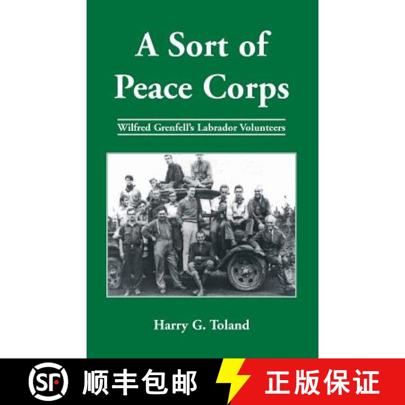【2-3周达】A Sort of Peace Corps: Wilfred Grenfell's Labrador Volunteers [9780788417580]