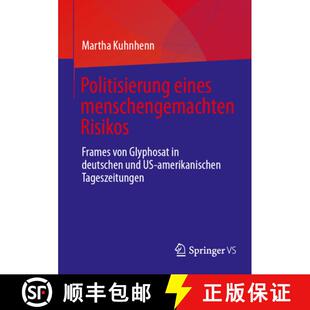 【3-4周达】Politisierung eines menschengemachten Risikos : Frames von Glyphosat in deutschen und US-a... [9783658498368]