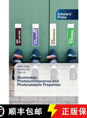 【3-4周达】Aluminates: Photoluminescence and Photocatalytic Properties [9786205521441]