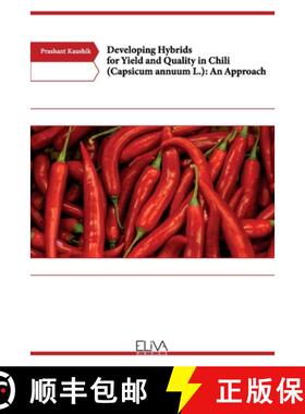 预订 Developing Hybrids for Yield and Quality in Chili (Capsicum annuum L.): An Approach [9789994980123]