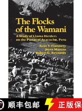 【3-4周达】The Flocks of the Wamani: A Study of Llama Herders on the Punas of Ayacucho, Peru [9781138403444]