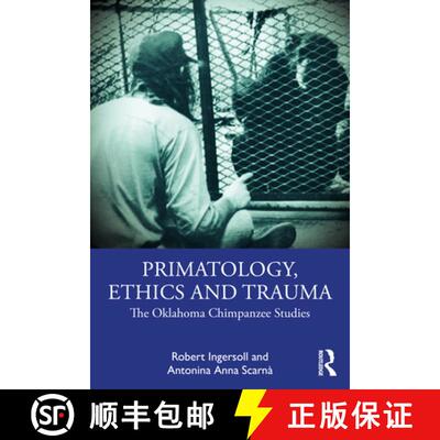 【3-4周达】Primatology, Ethics and Trauma: The Oklahoma Chimpanzee Studies [9781032413488]