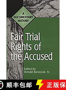 预订 Fair Trial Rights of the Accused: A Documentary History [9780313305252]