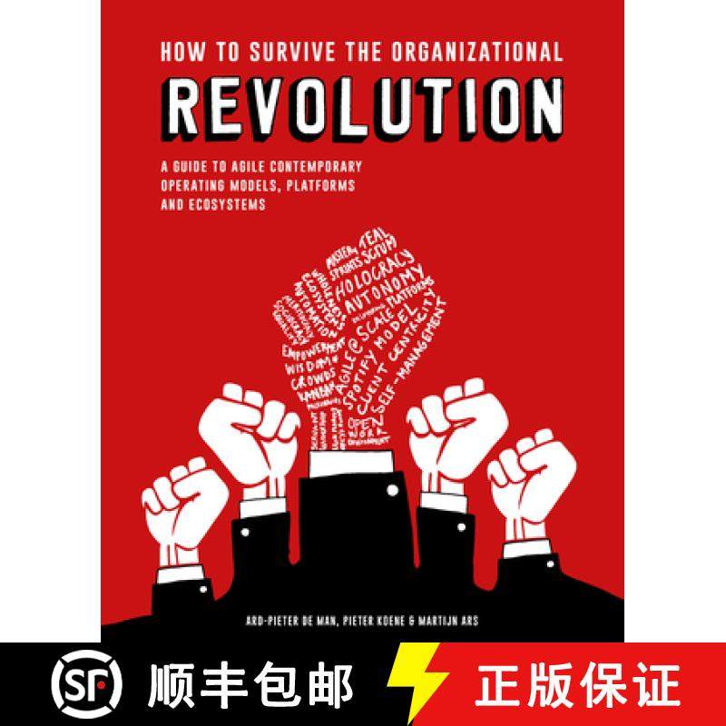 How to Survive the Organizational Revolution: A Guide to Agile Contemporary Operating Models, Platfor... [9789063695217]