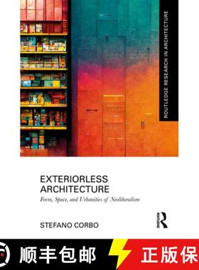 【3-4周达】Exteriorless Architecture: Form, Space, and Urbanities of Neoliberalism [9781032170817]