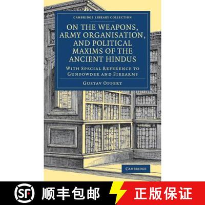 【3-4周达】On the Weapons, Army Organisation, and Political Maxims of the Ancient Hindus: With Specia... [9781108080392]