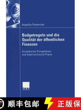 【3-4周达】Budgetregeln Und Die Qualitat Der OEffentlichen Finanzen: Europaische Perspektiven Und OEs... [9783835005297]