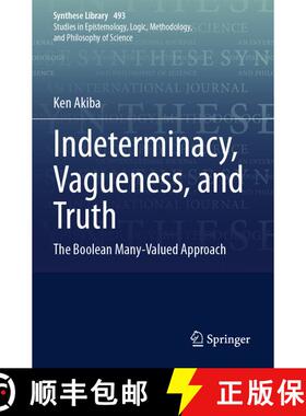 【3-4周达】Indeterminacy, Vagueness, and Truth: The Boolean Many-Valued Approach [9783031741777]