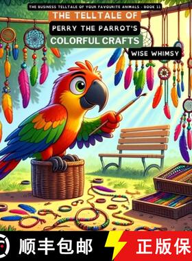预订 The Telltale of Perry the Parrot's Colorful Crafts [9798869170293]