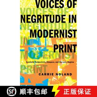 【3-4周达】Voices of Negritude in Modernist Print – Aesthetic Subjectivity, Diaspora, and the Lyric ... [9780231167048]