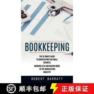 【3-4周达】Bookkeeping: The Ultimate Guide to Bookkeeping for Small Business (Working Less and Making... [9781998901845]