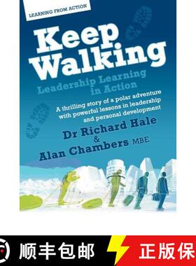 【3-4周达】Keep Walking - Leadership Learning in Action - A Thrilling Story of a Polar Adventure with... [9781904312789]