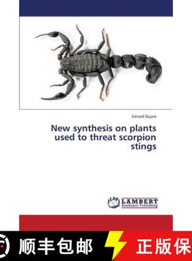 预订 New Synthesis on Plants Used to Threat Scorpion Stings [9783659361500]
