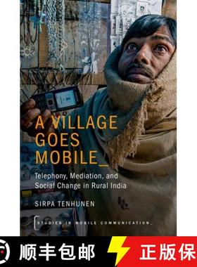【3-4周达】A Village Goes Mobile: Telephony, Mediation, and Social Change in Rural India [9780190630270]