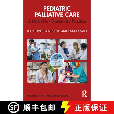 【3-4周达】Pediatric Palliative Care: A Model for Exemplary Practice [9780367365684]