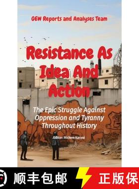 预订 Resistance As Idea And Action: The Epic Struggle Against Oppression and Tyranny Throughout History [9781787950887]
