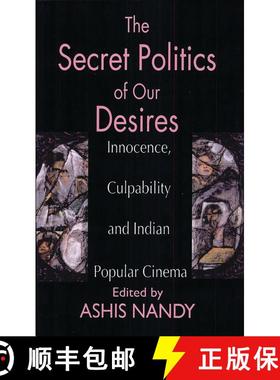 【3-4周达】The Secret Politics of our Desires: Innocence, Culpability and Indian Popular Cinema [9781856495165]