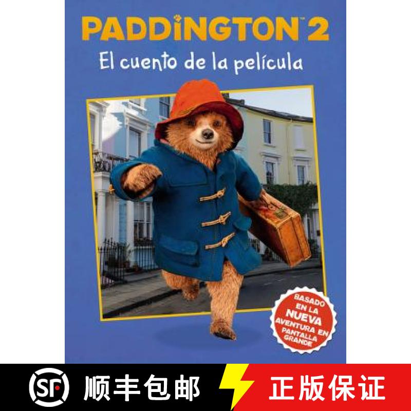 【3-4周达】Paddington 2: El Cuento de la Película: Paddington Bear 2 the Movie Storybook (Spanish Ed... [9781418598198]