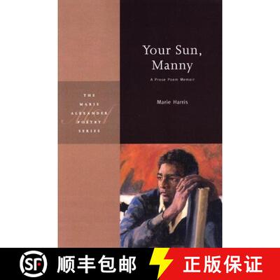 【3-4周达】Your Sun, Manny : A Prose Poem Memoir [9780898232059]
