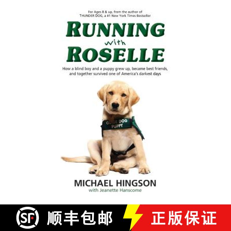 【3-4周达】Running With Roselle: How a Blind Boy and a Puppy Grew Up, Became Best Friends, and Togeth... [9780615905235]