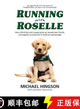 预订 Running With Roselle: How a Blind Boy and a Puppy Grew Up, Became Best Friends, and Together Sur... [9780615905235]