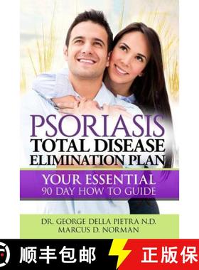 预订 Psoriasis Total Disease Elimination Plan: It Starts with Food Your Essential Natural 90 Day How ... [9780692445044]