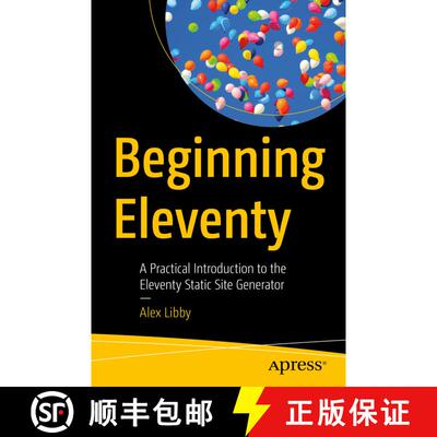 【3-4周达】Beginning Eleventy : A Practical Introduction to the Eleventy Static Site Generator (1st e... [9781484283141]