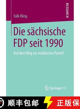【3-4周达】Die sächsische FDP seit 1990 : Auf dem Weg zur etablierten Partei? [9783658046569]