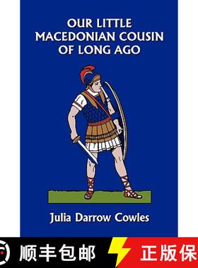 预订 Our Little Macedonian Cousin of Long Ago (Yesterday's Classics) [9781599152875]