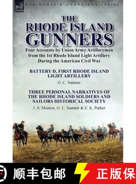 【3-4周达】Rhode Island Gunners: Four Accounts by Union Army Artillerymen from the 1st Rhode Island L... [9781782824732]