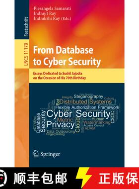 【3-4周达】From Database to Cyber Security : Essays Dedicated to Sushil Jajodia on the Occasion of Hi... [9783030048334]
