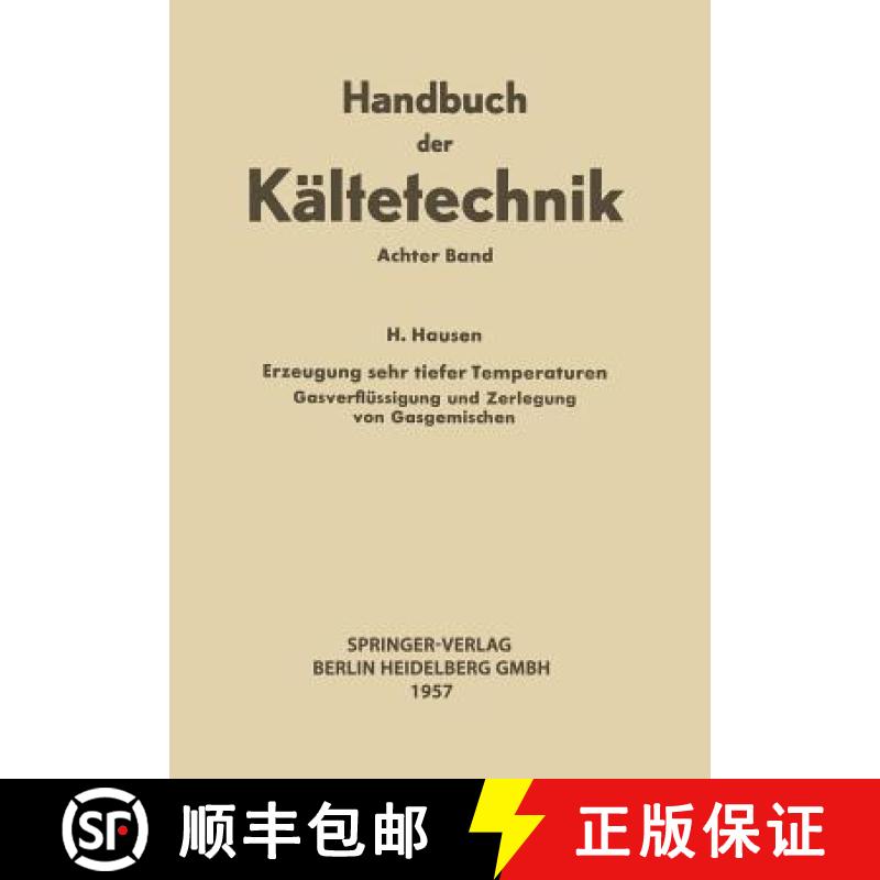 【3-4周达】Erzeugung Sehr Tiefer Temperaturen: Gasverflüssigung Und Zerlegung Von Gasgemischen [9783662342961]
