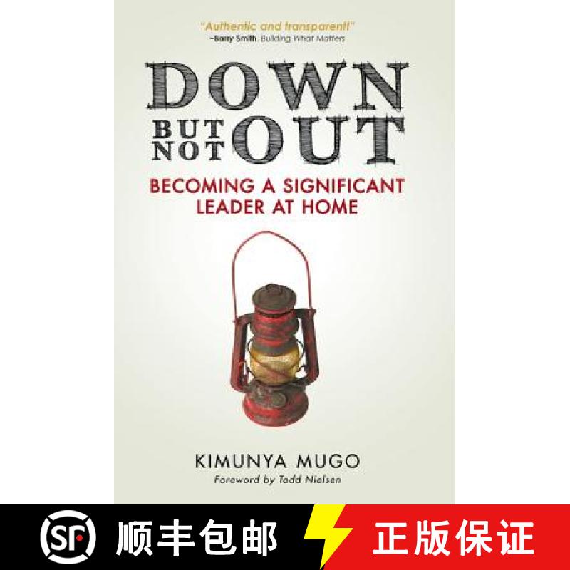 【3-4周达】Down But Not Out: Becoming a Significant Leader at Home [9781490815350]
